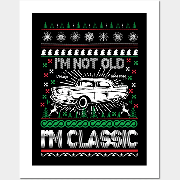 I'm Not Old I'm Classic Wall Art by teewyld